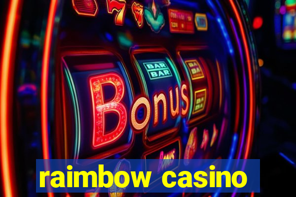 raimbow casino