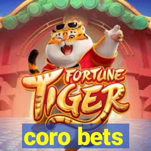 coro bets