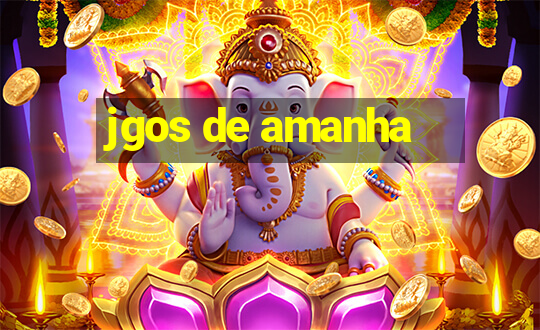 jgos de amanha