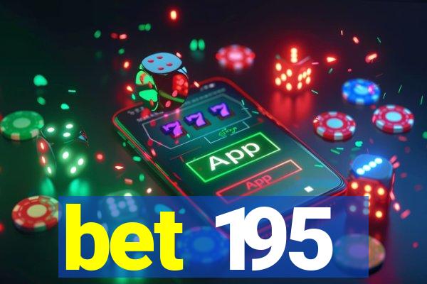 bet 195