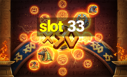 slot 33