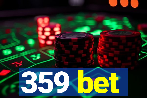 359 bet