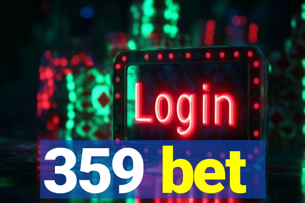 359 bet