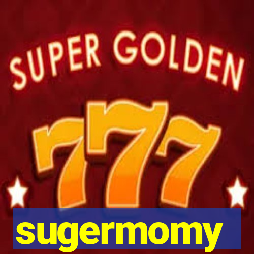 sugermomy