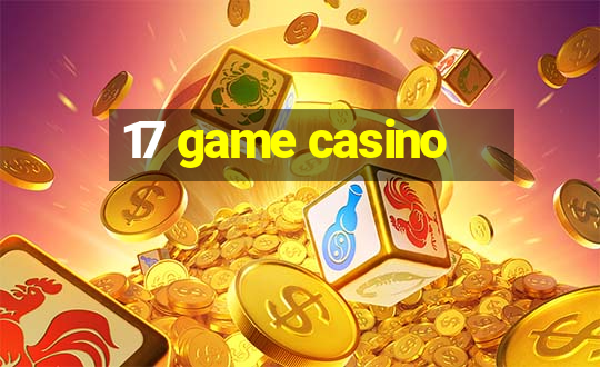 17 game casino