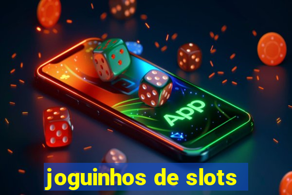 joguinhos de slots