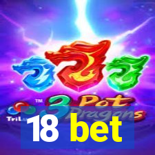 18 bet