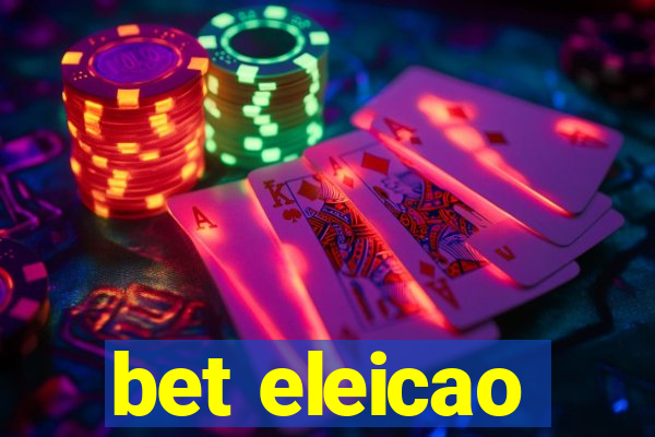 bet eleicao