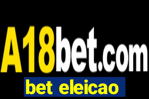 bet eleicao