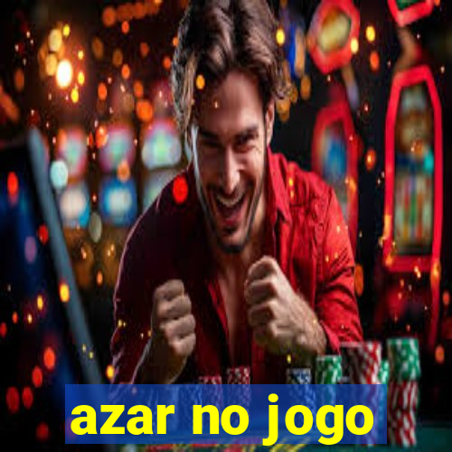 azar no jogo