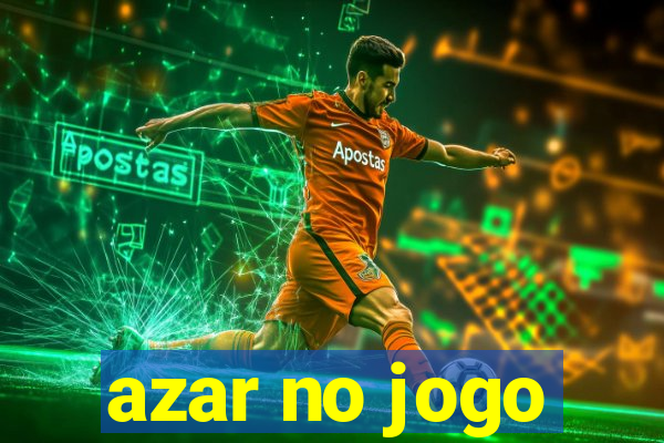 azar no jogo