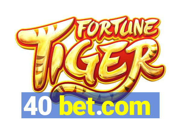 40 bet.com