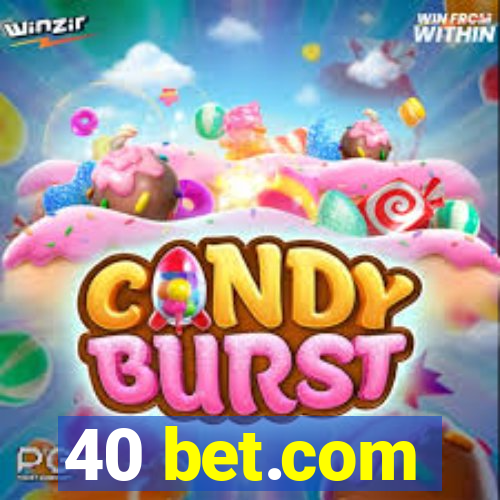 40 bet.com