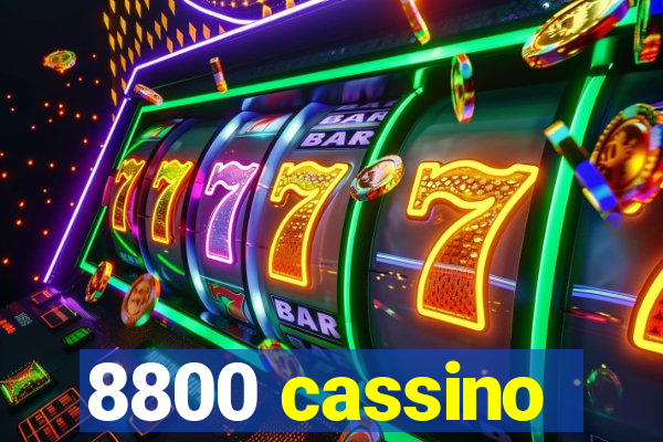 8800 cassino