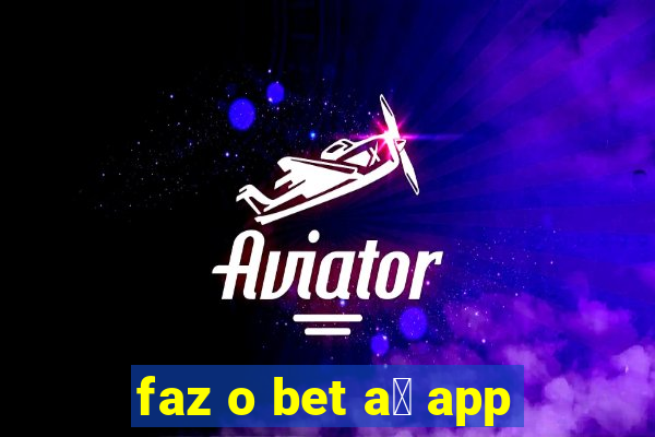 faz o bet a铆 app