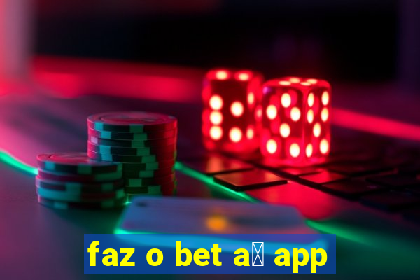 faz o bet a铆 app