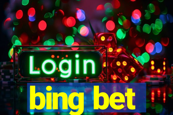 bing bet