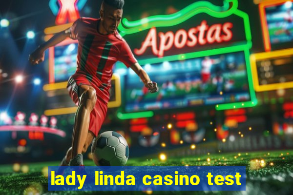 lady linda casino test