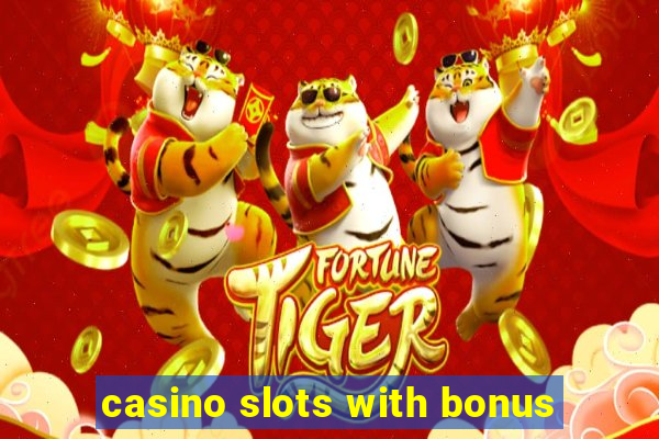 casino slots with bonus