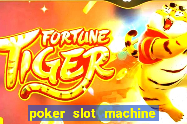 poker slot machine games free