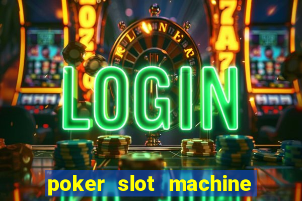 poker slot machine games free