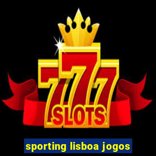 sporting lisboa jogos