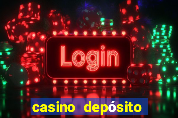 casino depósito mínimo 5 reais