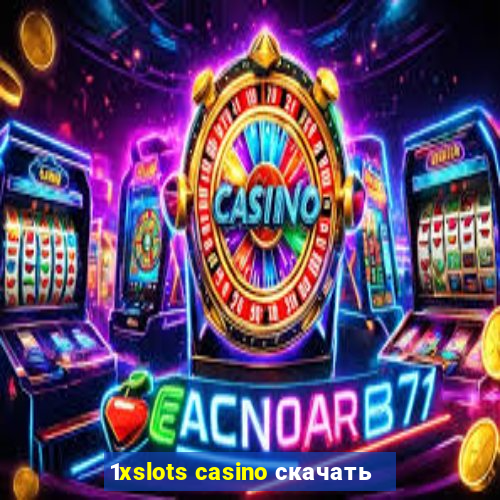 1xslots casino скачать