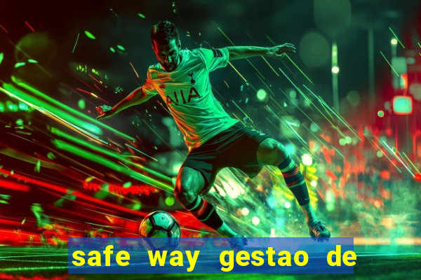 safe way gestao de recursos financeiros