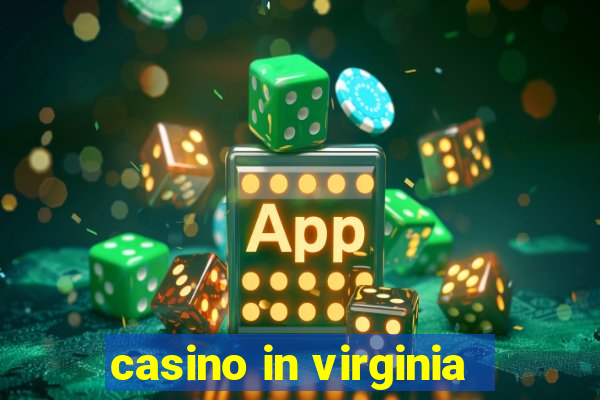 casino in virginia