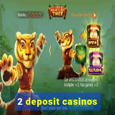 2 deposit casinos