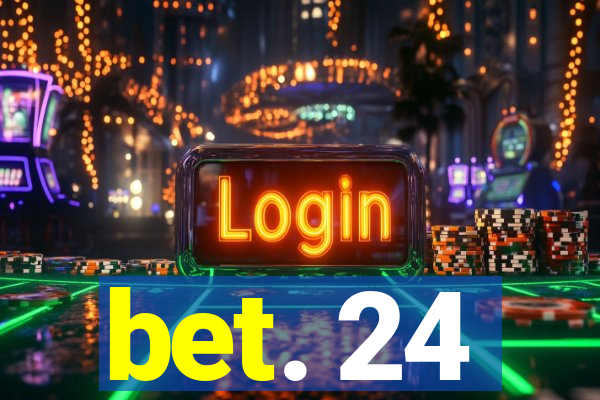 bet. 24