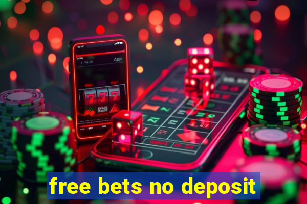 free bets no deposit