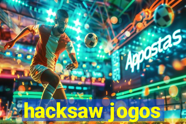 hacksaw jogos