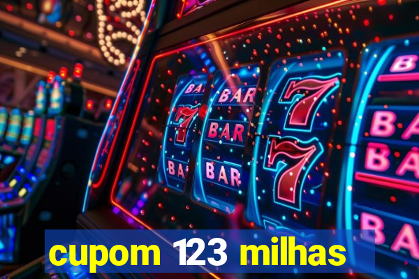 cupom 123 milhas