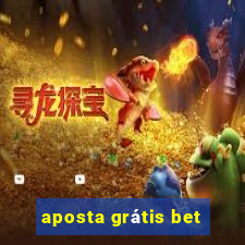 aposta grátis bet