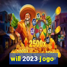 will 2023 jogo