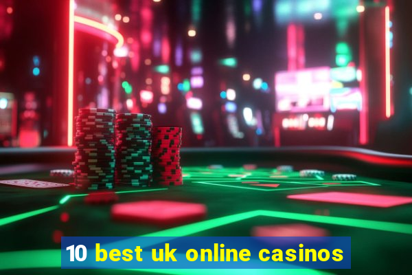 10 best uk online casinos