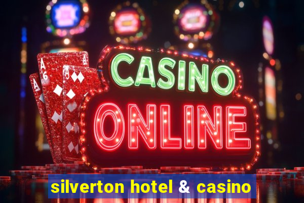 silverton hotel & casino