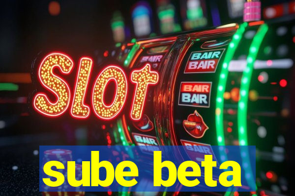 sube beta