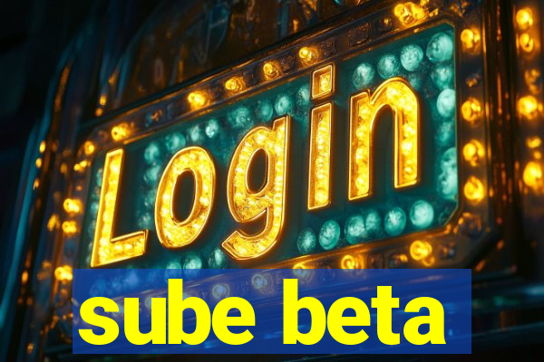 sube beta