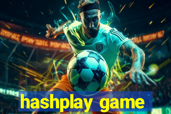 hashplay game