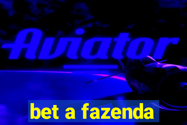 bet a fazenda