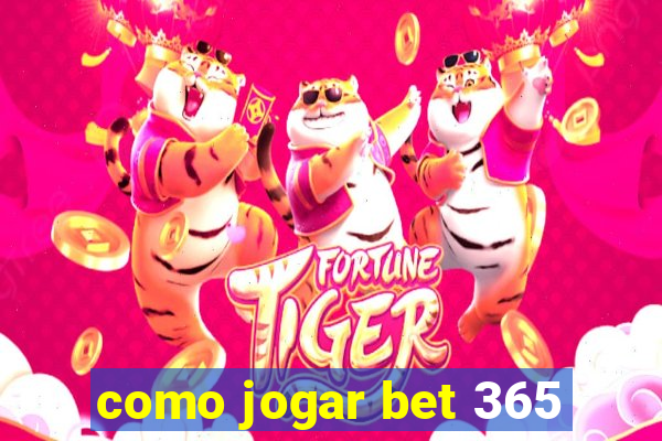 como jogar bet 365