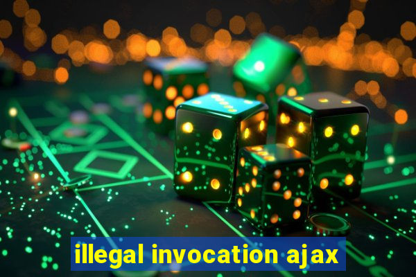 illegal invocation ajax