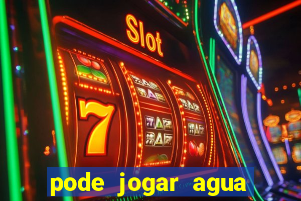 pode jogar agua quente na privada