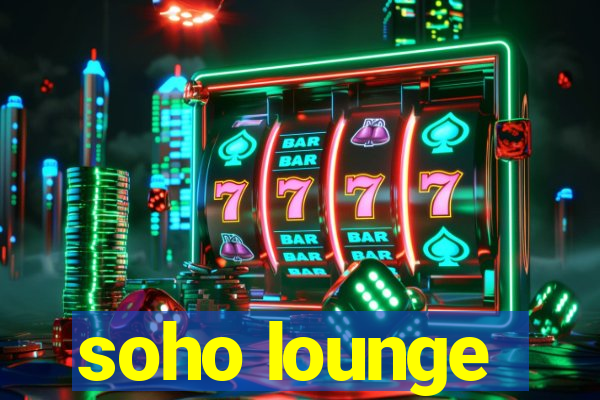 soho lounge