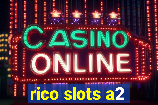 rico slots a2