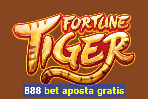 888 bet aposta gratis