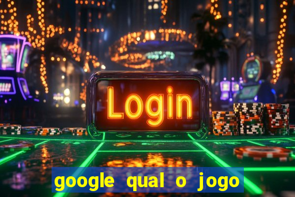 google qual o jogo que ganha dinheiro